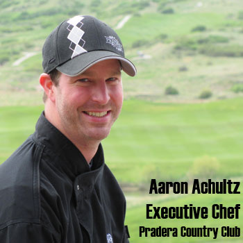 Aaron Achutz Executive chef pradera country club parker co